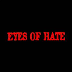 Eyes Of Hate : Eyes of Hate